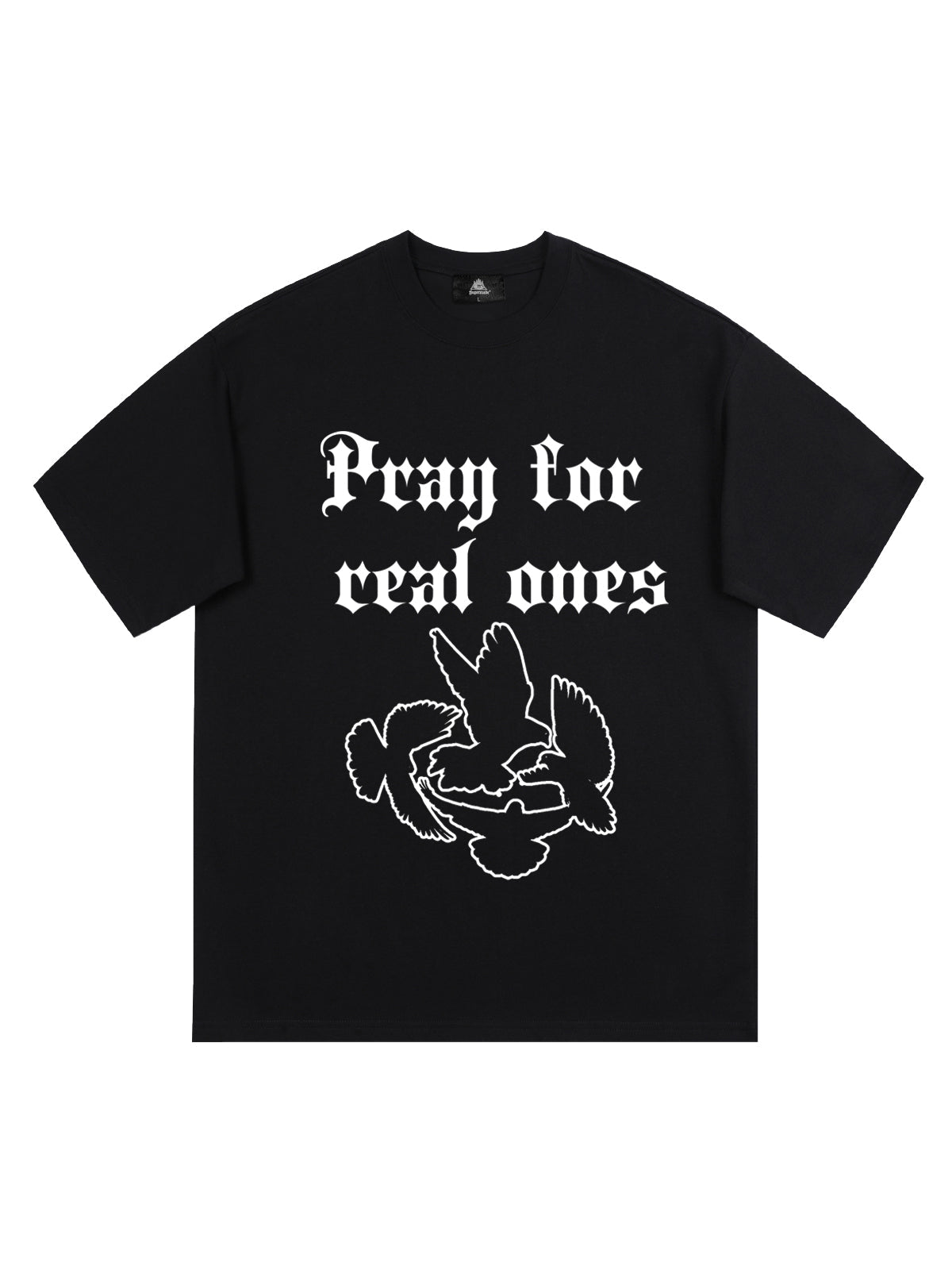 Original Pray for Real Ones Graphic T-Shirt